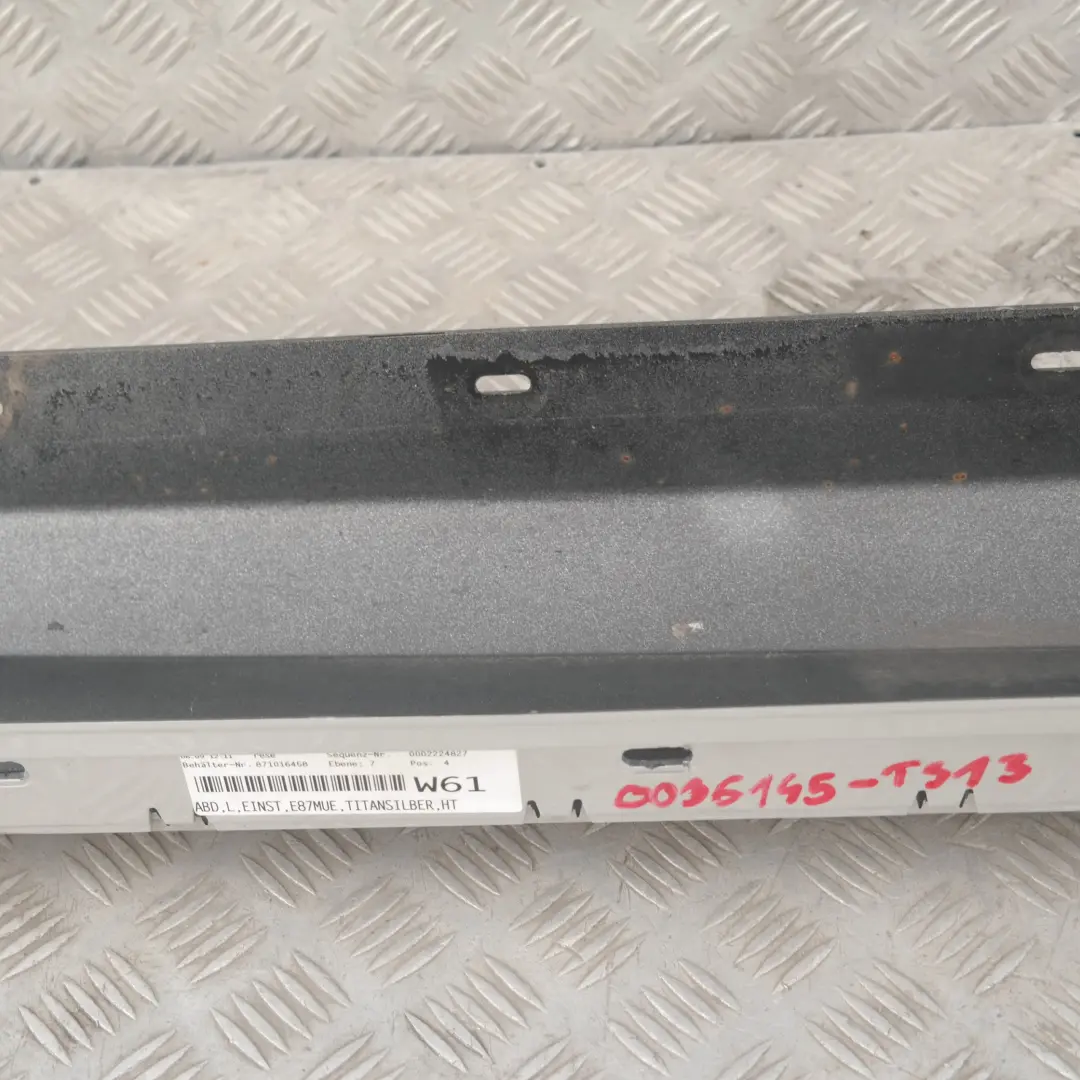 BMW3 E87 LCI Listello Portiera Apertura Gonna SX Argento-Titanio Sliber per con numero di parte 36145 BMW3 E87 LCI Listello Portiera Apertura Gonna SX Argento-Titanio Sliber - SKU 0036145-TS13 - Numero di parte 36145