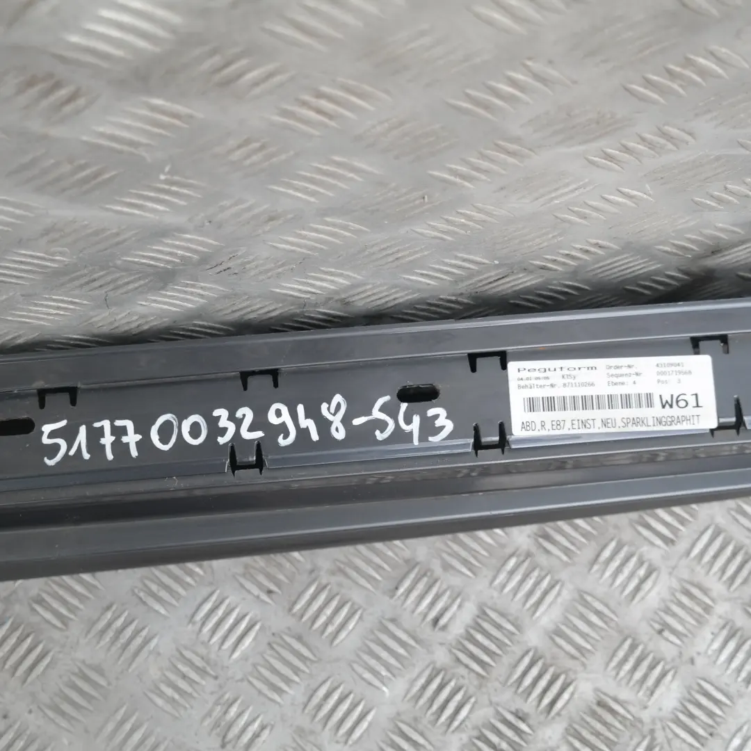 Sill strip Side Skirt Right O/S Sparkling Graphite Metallic to BMW 1 SERIES 3 E87 with Part number 51770032948-SG3 BMW 1 SERIES 3 E87 Sill strip Side Skirt Right O/S Sparkling Graphite Metallic - SKU 0032948-SG3 - Part number 51770032948-SG3