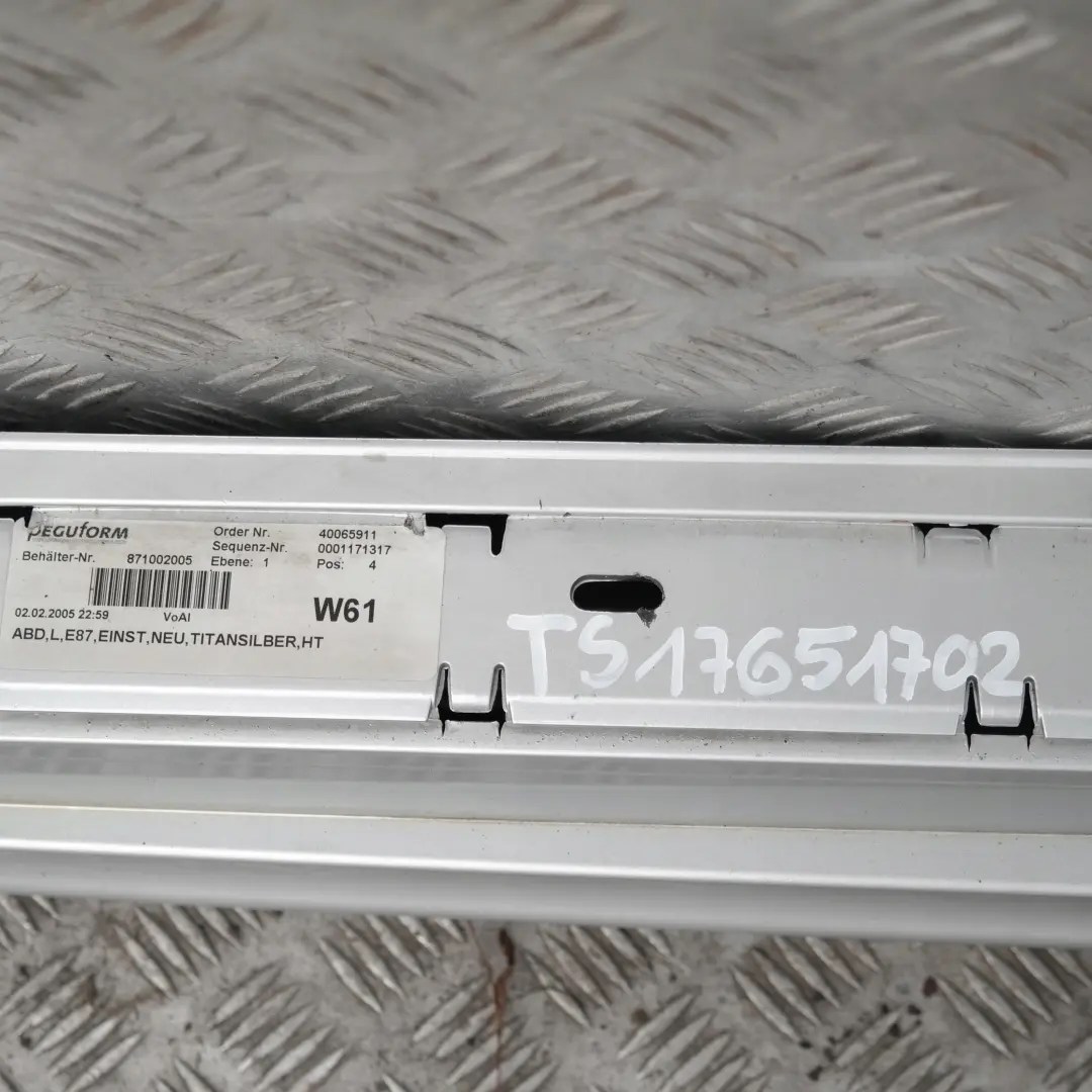 Bas de Porte Couverture Seuil a Gauche Argent Titane Argent pour BMW 1 E87 à propos du numéro de pièce 51770032949 BMW 1 E87 Bas de Porte Couverture Seuil a Gauche Argent Titane Argent - SKU 0032949-TS3 - Numéro de pièce 51770032949