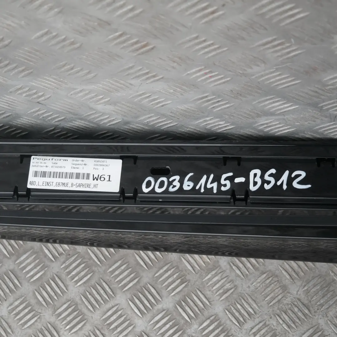 Bas de Porte Couverture Seuil A Gauche Noir Sapphire Metalique pour BMW E87 LCI à propos du numéro de pièce 36145 BMW E87 LCI Bas de Porte Couverture Seuil A Gauche Noir Sapphire Metalique - SKU 0036145-BS12 - Numéro de pièce 36145