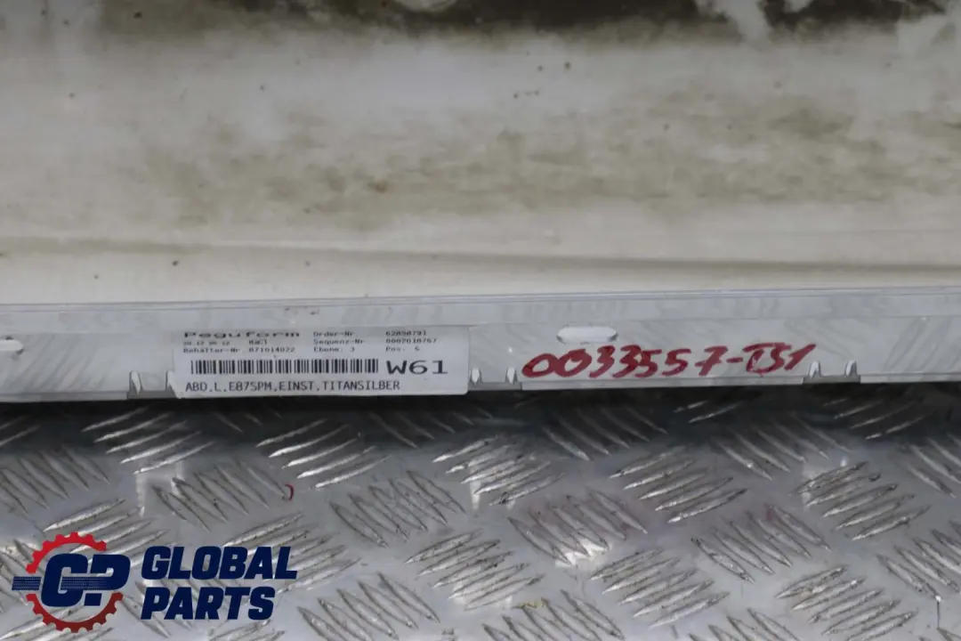 Sill Strip Side Skirt Left N/S Titansilber Silver to BMW 1 Series 1 E87 M Sport with Part number 0033557 BMW 1 Series 1 E87 M Sport Sill Strip Side Skirt Left N/S Titansilber Silver - SKU 0033557-TS1 - Part number 0033557