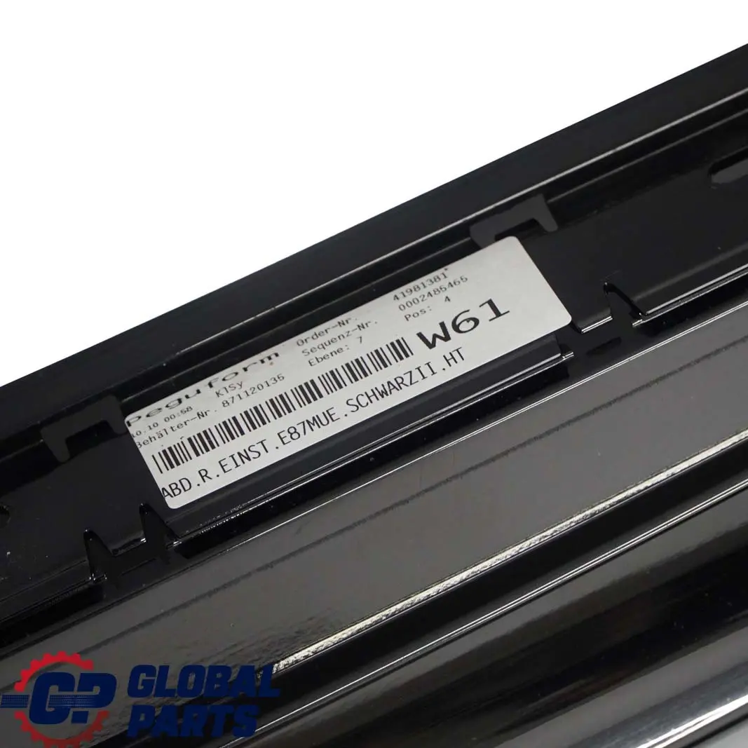 Schwellerleiste Blende Schweller Rechts Schwarz 2 - 668 für BMW 1 E87 LCI mit Teilenummer 0036144 BMW 1 E87 LCI Schwellerleiste Blende Schweller Rechts Schwarz 2 - 668 - SKU 0036144-SCH6 - Teilenummer 0036144