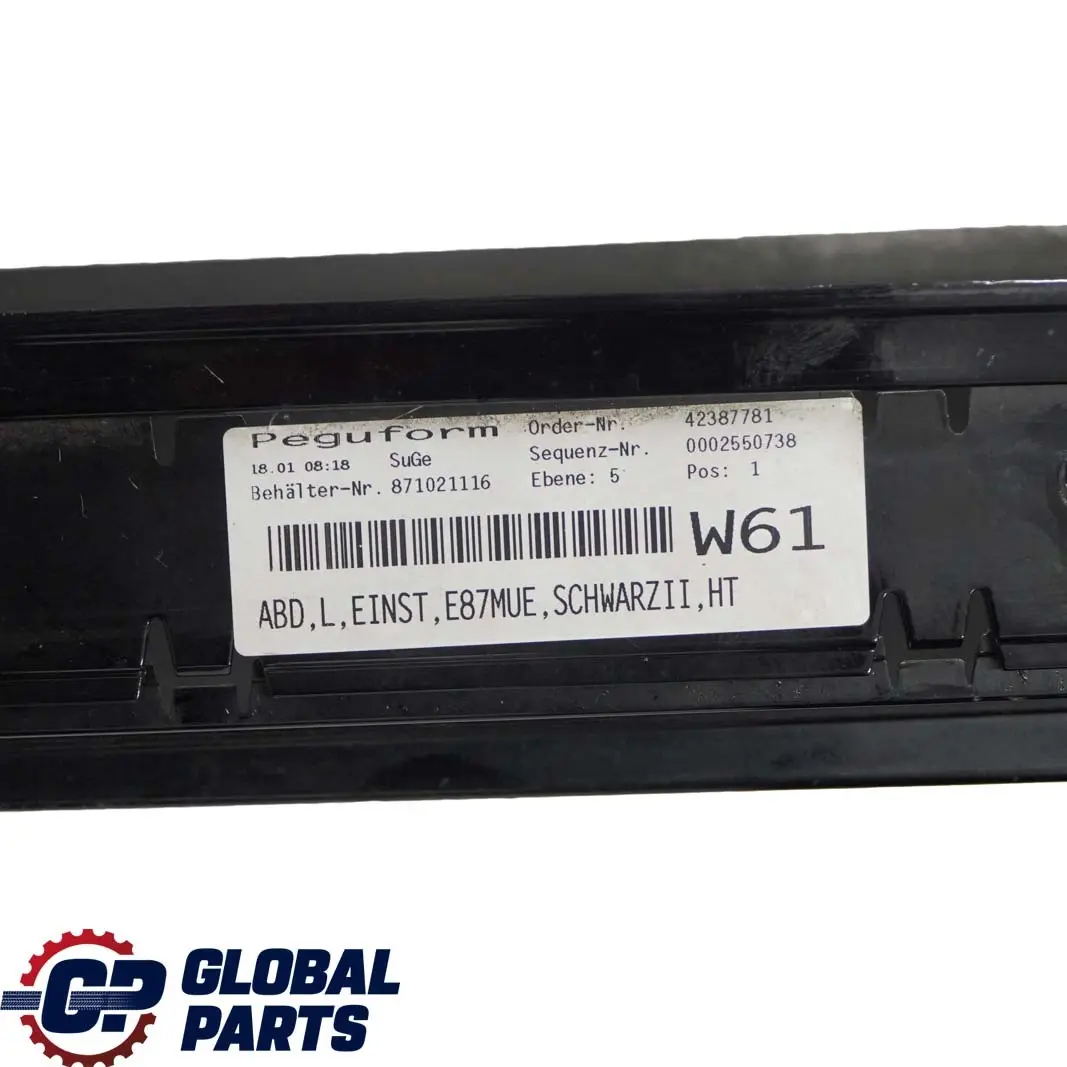 Gonna Laterale Sill Strip Sinistra Schwarz Nero - 668 per BMW E87N LCI con numero di parte 0036145 BMW E87N LCI Gonna Laterale Sill Strip Sinistra Schwarz Nero - 668 - SKU 0036145-SCH6 - Numero di parte 0036145