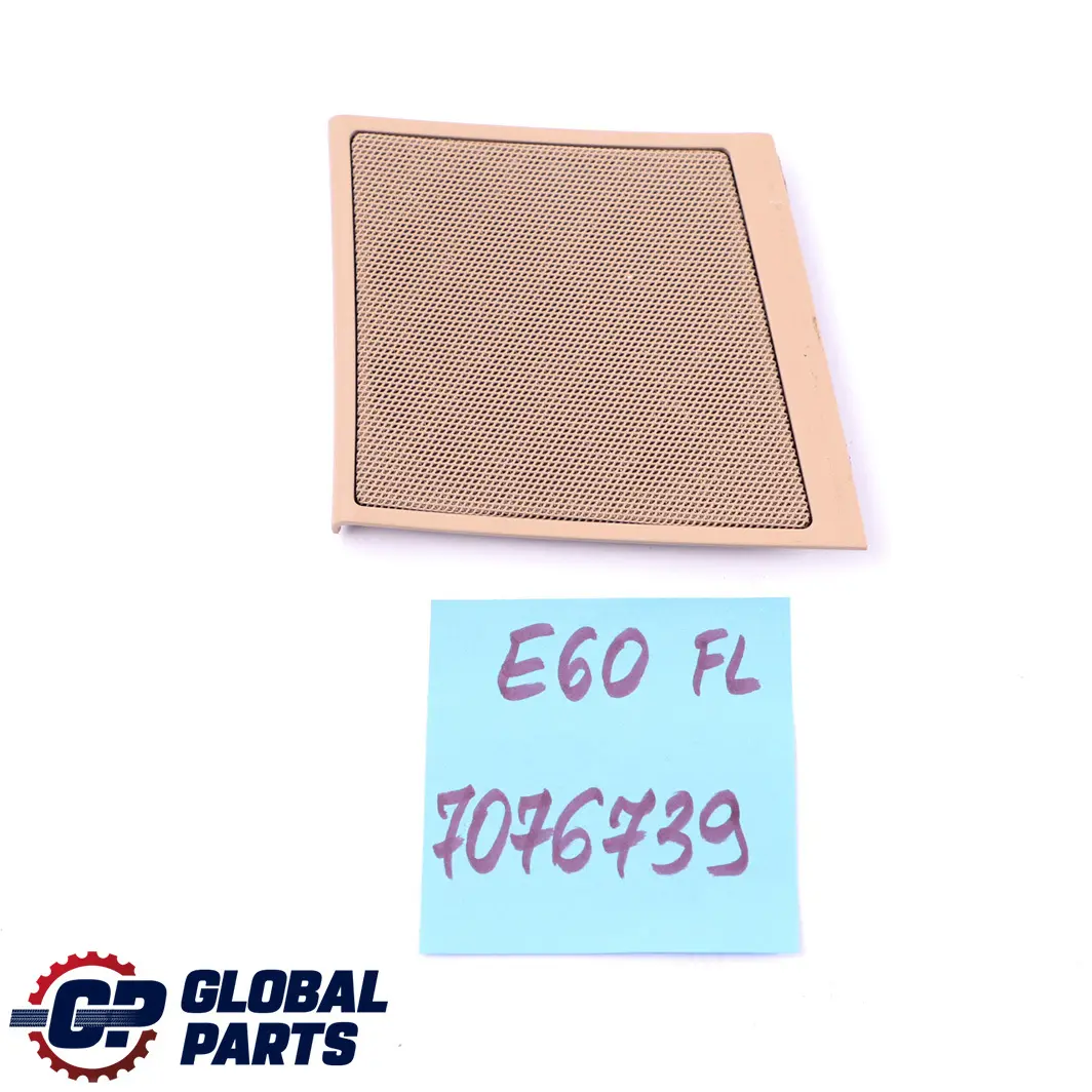 Loudspeaker Front Left N/S Biege to BMW 5 Series E60 E61 Cover with Part number 7076739 BMW 5 Series E60 E61 Cover Loudspeaker Front Left N/S Biege - SKU 7076739 - Part number 7076739