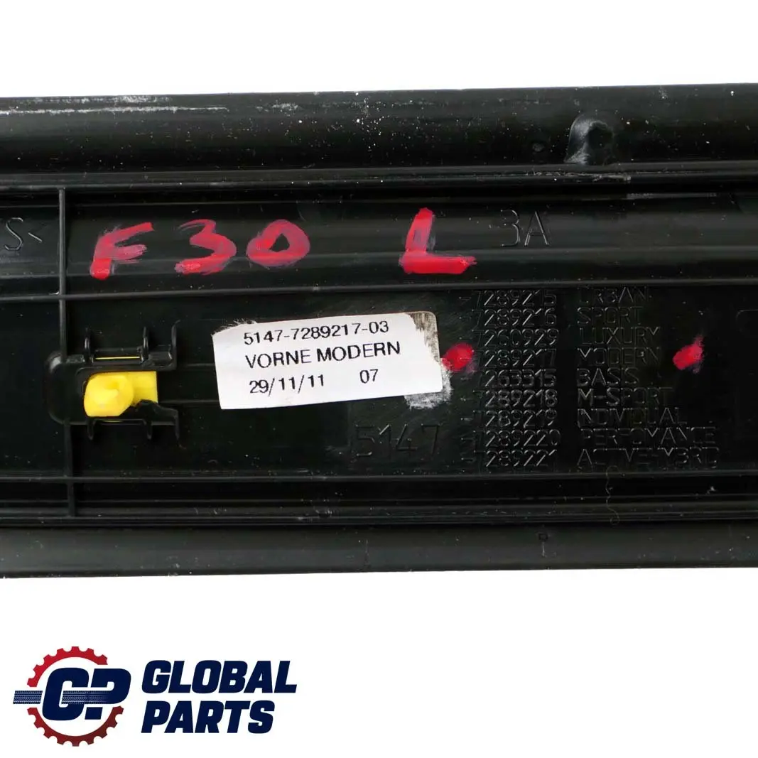 Entrance Cover Trim Front Left Right O/N/S BMW Modern to BMW 1 3 F30 F31 with Part number 7289217 BMW 1 3 F30 F31 Entrance Cover Trim Front Left Right O/N/S BMW Modern - SKU 7289217 - Part number 7289217