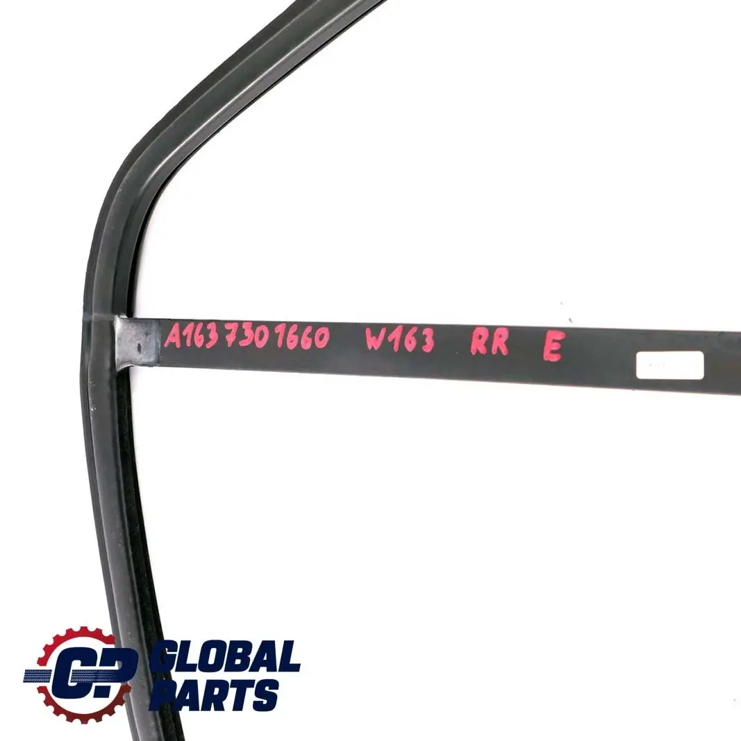 Right Door O/S Window Sealing Frame to Mercedes M-Class ML W163 Rear with Part number A1637301660 Mercedes M-Class ML W163 Rear Right Door O/S Window Sealing Frame - SKU A1637301660 - Part number A1637301660