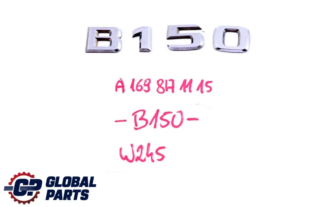B-Klasse W245 Emblem Hinten Schriftzug Logo B150 für Mercedes mit Teilenummer A1698171115 Mercedes B-Klasse W245 Emblem Hinten Schriftzug Logo B150 - SKU A1698171115 - Teilenummer A1698171115