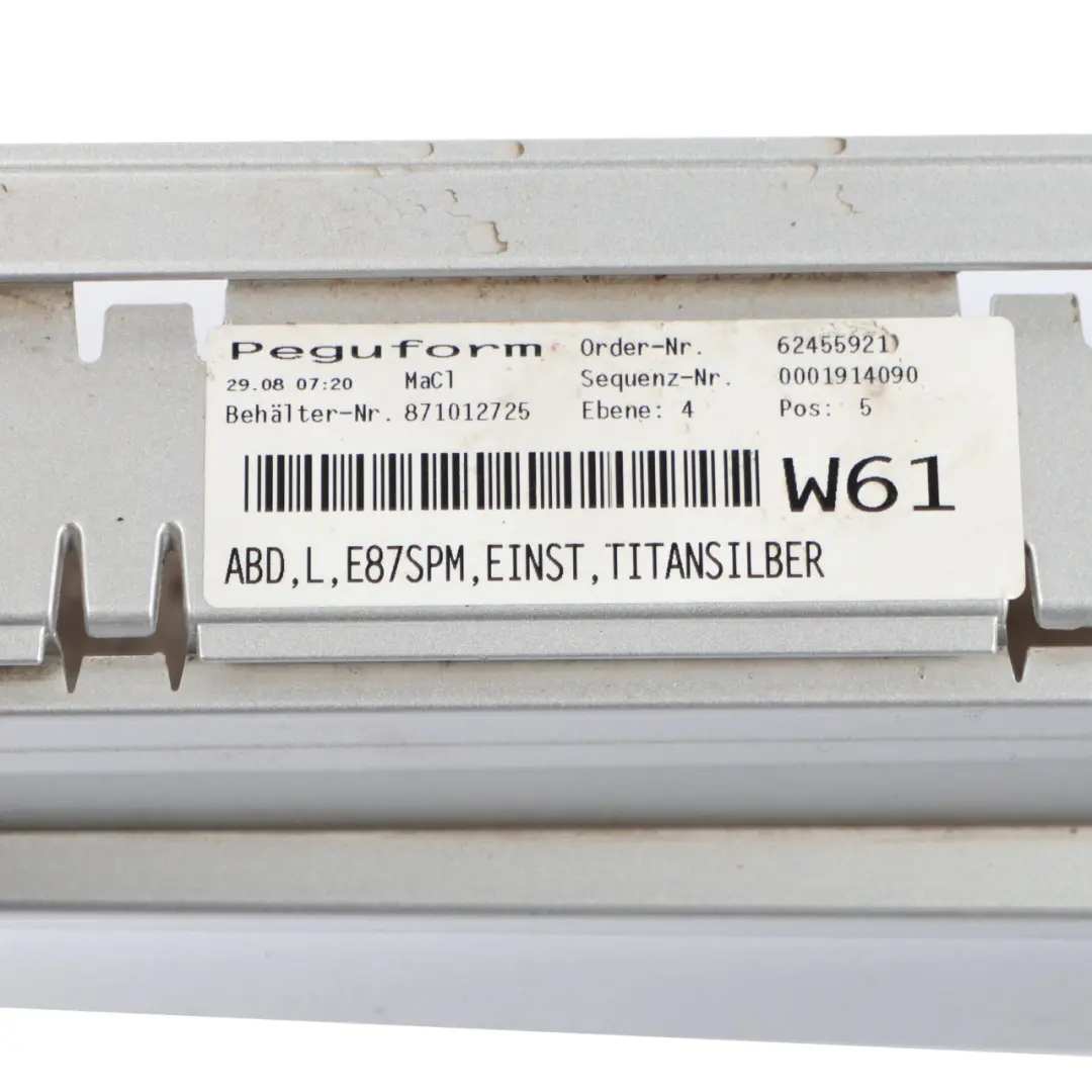 Schwellerleiste Blende Schweller Links Titansilber - 354 für BMW 1 E87 LCI M Sport mit Teilenummer 0033557 BMW 1 E87 LCI M Sport Schwellerleiste Blende Schweller Links Titansilber - 354 - SKU 0033557-TS - Teilenummer 0033557