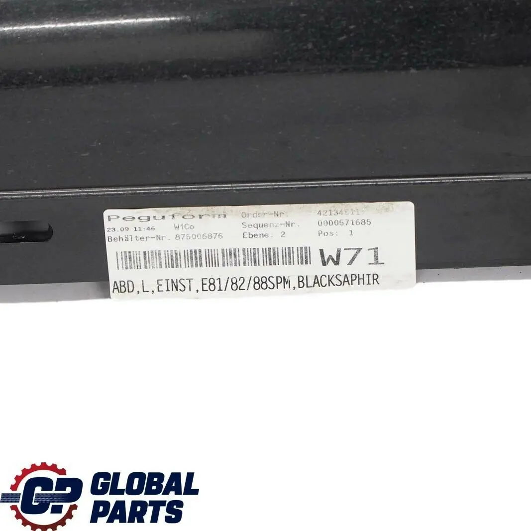 Sill Strip Faldon Lateral Izquierdo Negro Zafiro - 475 para BMW E81 E82 E88 2 M Sport con número de pieza 0034731 BMW E81 E82 E88 2 M Sport Sill Strip Faldon Lateral Izquierdo Negro Zafiro - 475 - SKU 0034731-BS2 - Número de pieza 0034731