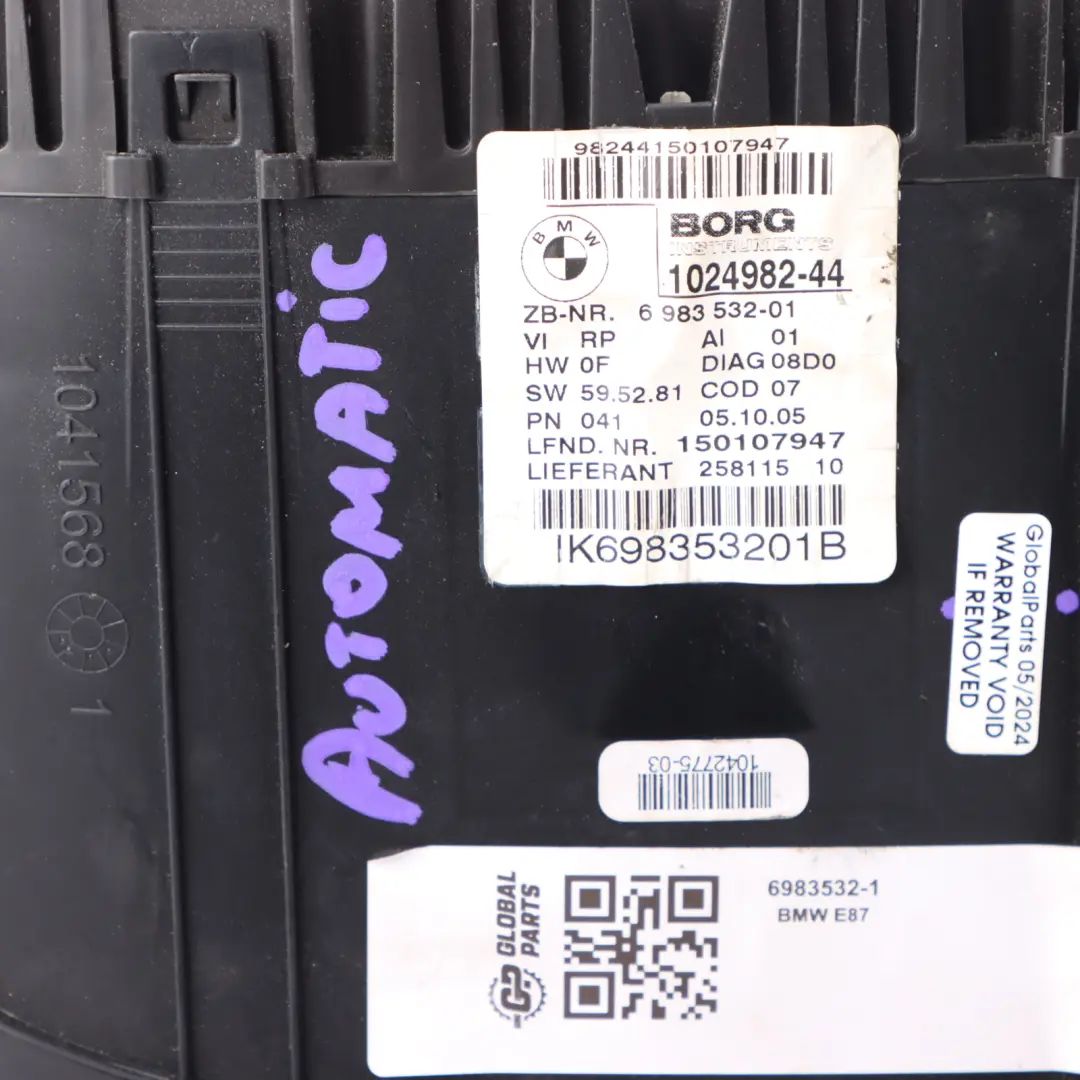 Instrument Cluster Speedo Clocks Automatic 6983532 to BMW E81 E82 E87 Diesel with Part number 62106983532 BMW E81 E82 E87 Diesel Instrument Cluster Speedo Clocks Automatic 6983532 - SKU rhd-6983532-1 - Part number 62106983532