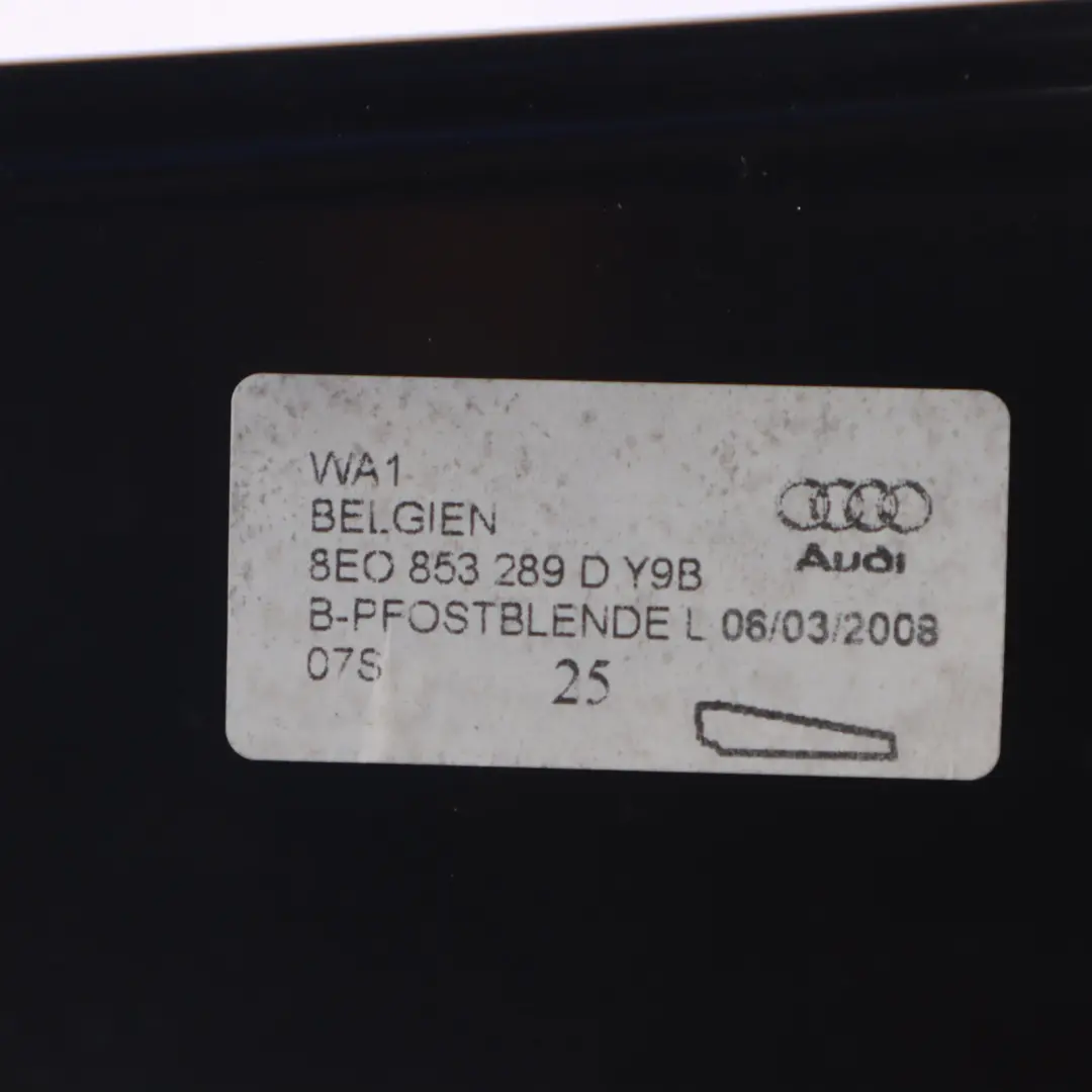 Rivestimento Esterno Montante B Blende Sinistro Nero per Audi A4 B7 con numero di parte 8E0853289D Audi A4 B7 Rivestimento Esterno Montante B Blende Sinistro Nero - SKU 8E0853289D - Numero di parte 8E0853289D