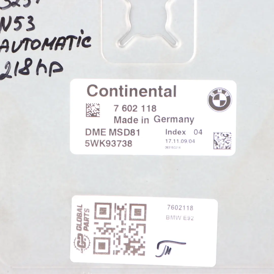 N53 Engine Control Unit ECU Automatic to BMW E60 LCI E90 E91 325i 525i with Part number 7602118 BMW E60 LCI E90 E91 325i 525i N53 Engine Control Unit ECU Automatic - SKU 7602118 - Part number 7602118