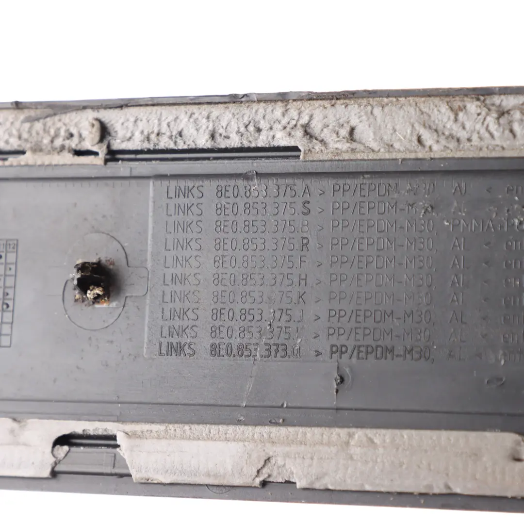 Door Sill Strip Entrance Trim Panel S-Line Left N/S to Audi A4 B7 Rear with Part number 8E0853375R Audi A4 B7 Rear Door Sill Strip Entrance Trim Panel S-Line Left N/S - SKU 8E0853375R - Part number 8E0853375R