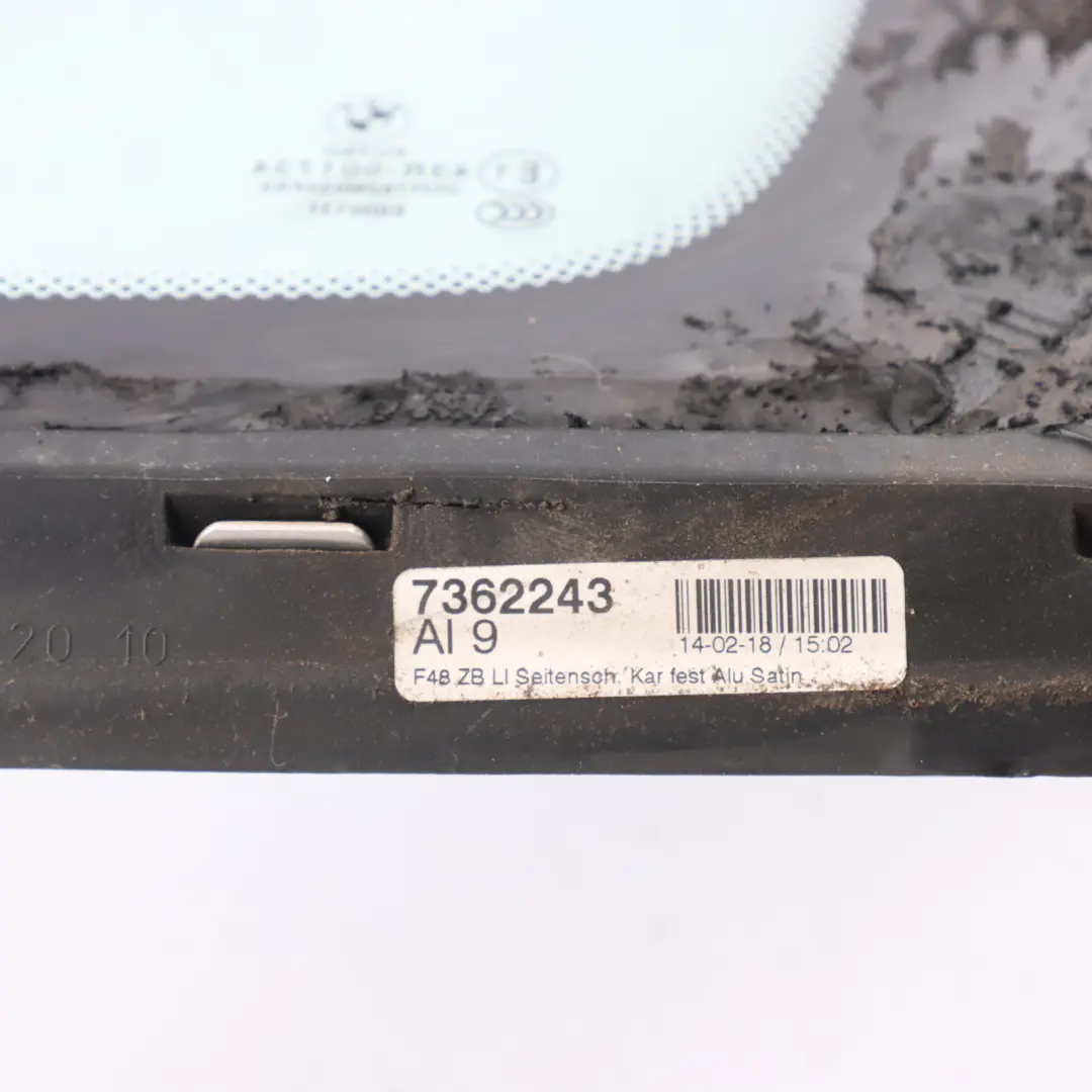  BMX X1 F48 Side Window Glass Fixed AS2 Rear Left N/S Aluminium Trim - SKU 7362243 - Part number 7362243