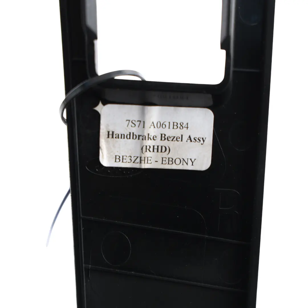 Ford Mondeo Mk4 Centre Console Handbrake Cover Liner Trim Black - SKU RHD-7S71-A061B84-BE - Part number 7S71-A061B84-BE