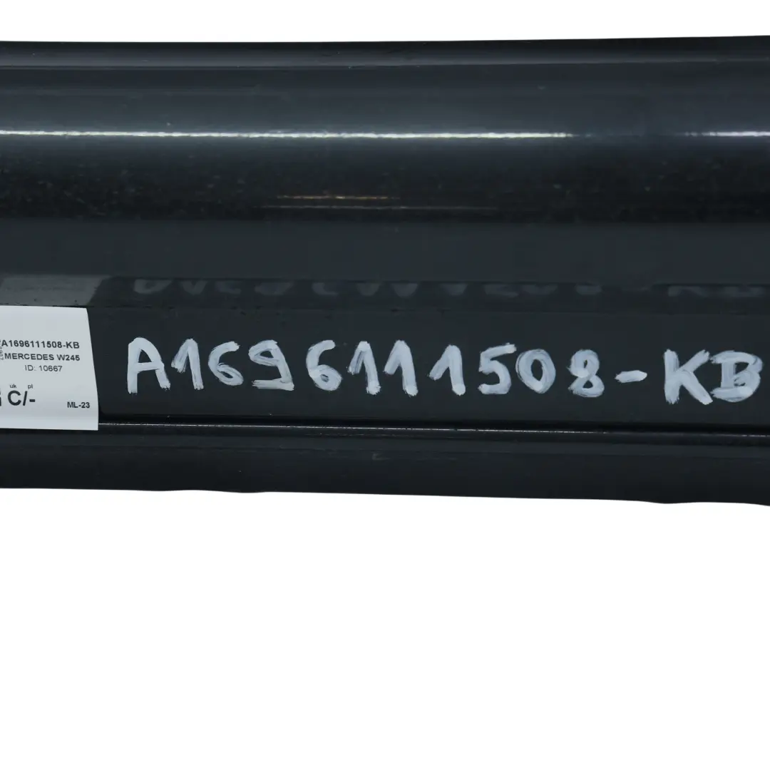 Mercedes W245 Door Sill Side Cover Skirt Left N/S Kosmos Black - 191 - SKU A1696111508-KB - Part number A1696111508
