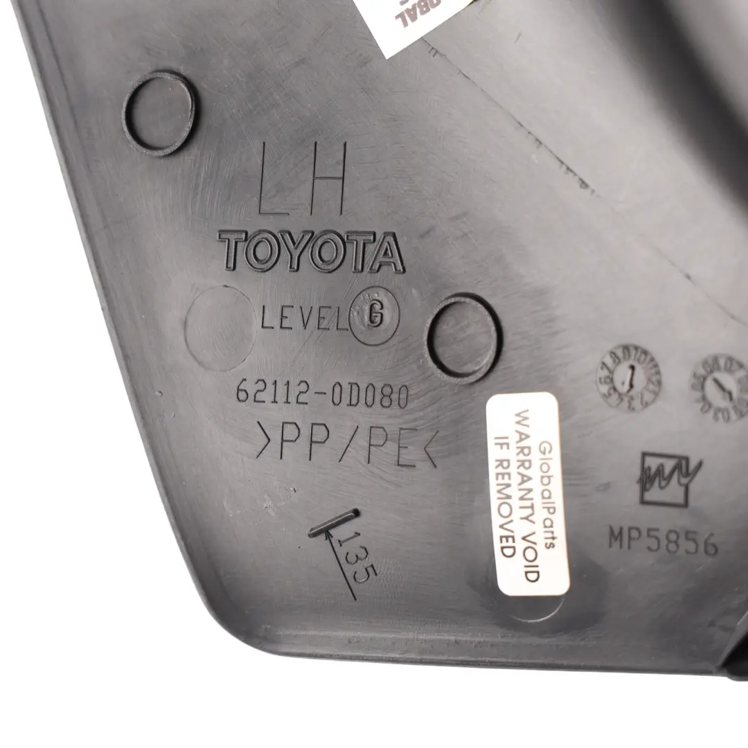 Toyota Yaris P9 Cowl Side Trim Kick Panel Cover Left N/S Dark Grey - SKU RHD-621120D080B0 - Part number 621120D080B0