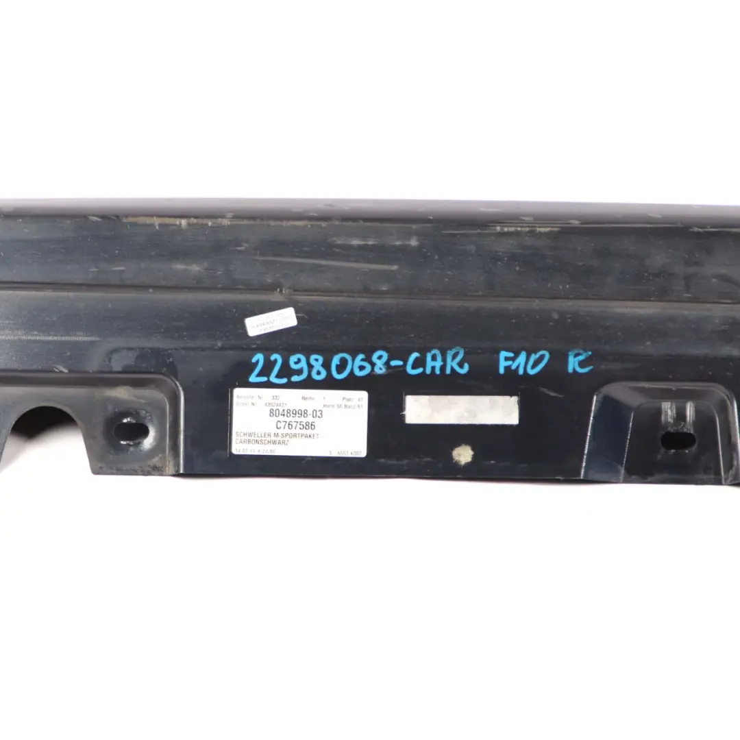 Door Sill Cover Skirt Panel Right O/S Carbon Black - 416 to BMW 5 F10 F11 M Sport with Part number 2298068 BMW 5 F10 F11 M Sport Door Sill Cover Skirt Panel Right O/S Carbon Black - 416 - SKU 2298068-CAR - Part number 2298068