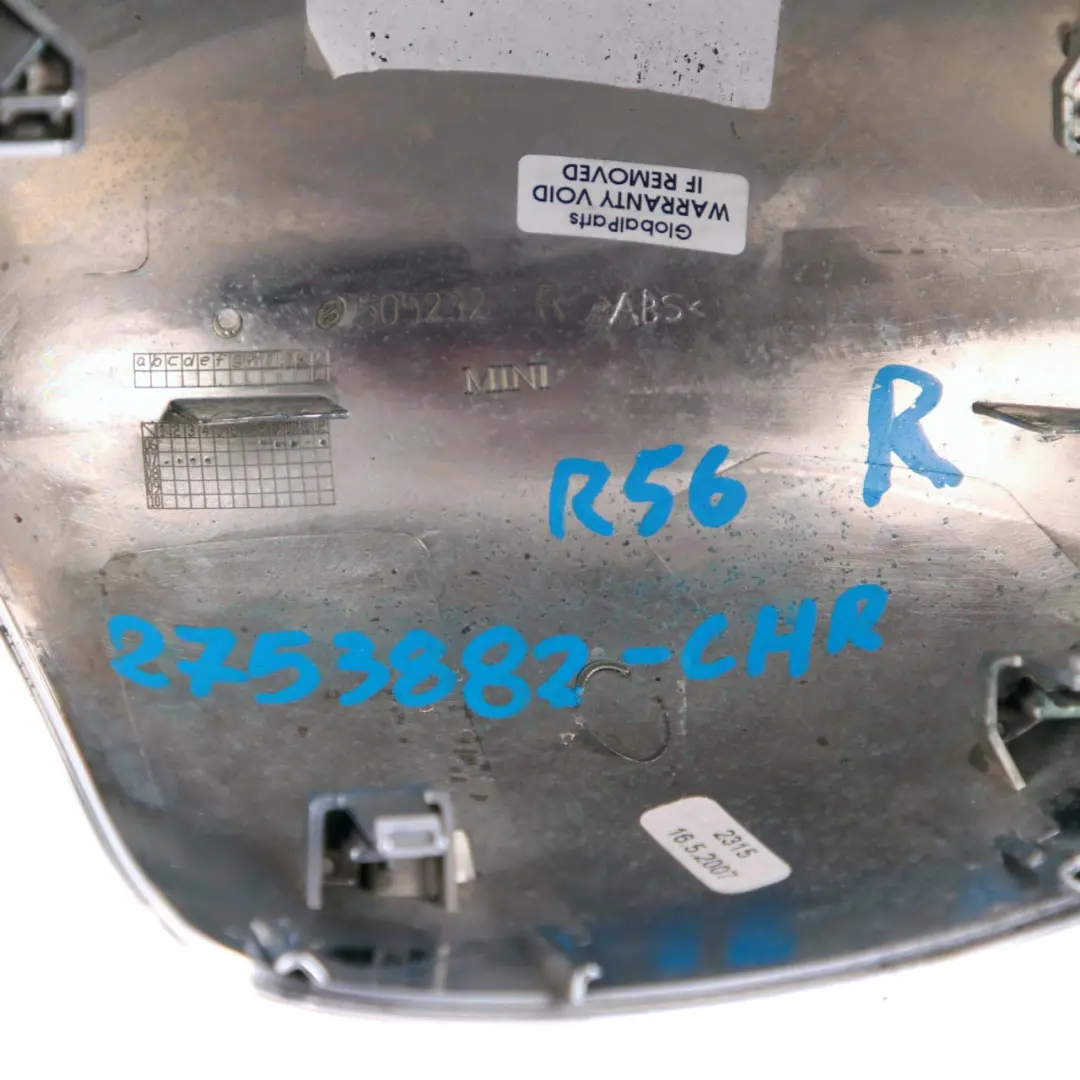 Fold Cap Casing Right O/S Mirror Wing Chrome to Mini R55 R56 R57 Cover Power with Part number 2753882 Mini R55 R56 R57 Cover Power Fold Cap Casing Right O/S Mirror Wing Chrome - SKU 2753882-CHR - Part number 2753882