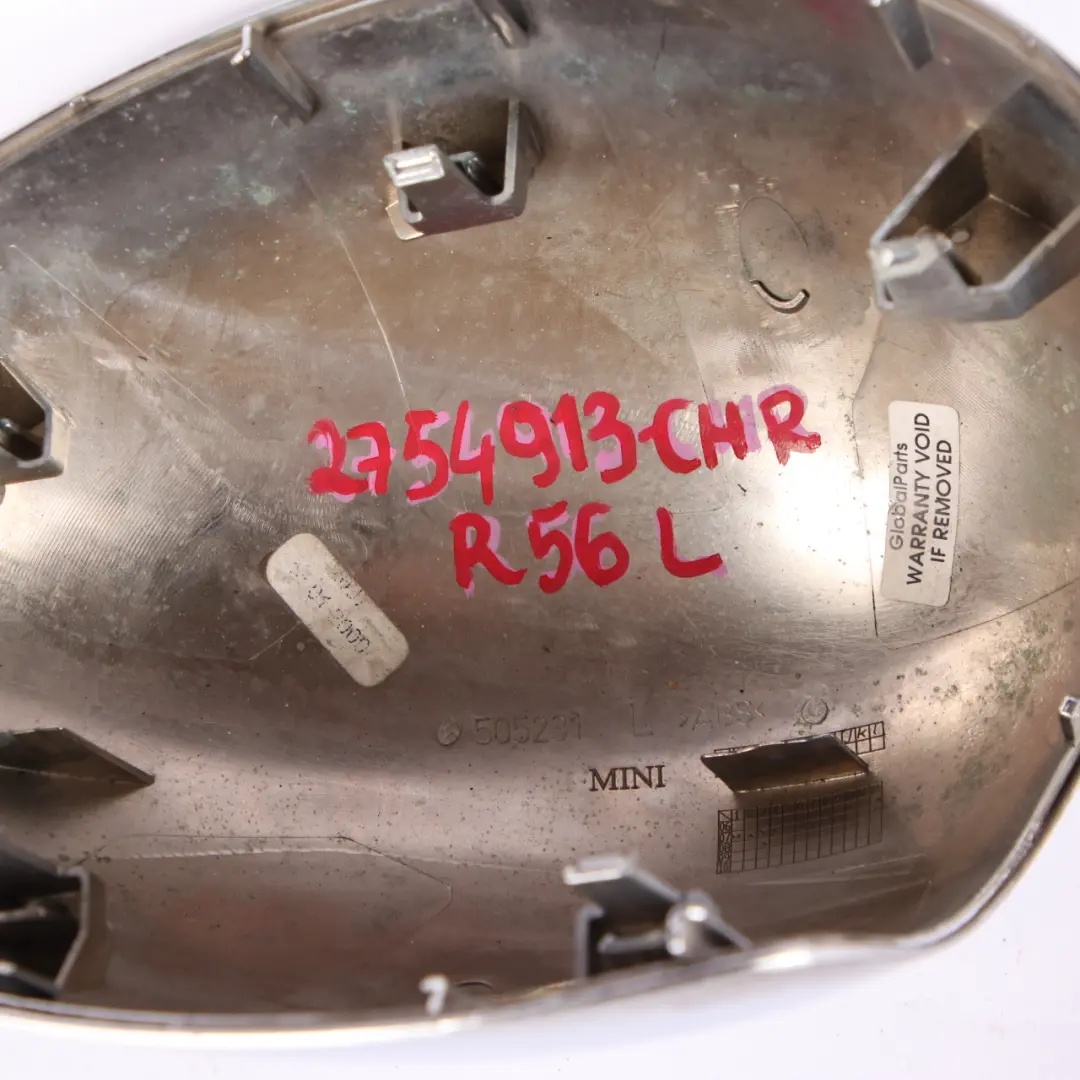 Cap Casing Left Wing Mirror N/S Chrome to Mini Cooper One R55 R56 R57 Cover with Part number 2754913 Mini Cooper One R55 R56 R57 Cover Cap Casing Left Wing Mirror N/S Chrome - SKU 2754913-CHR - Part number 2754913
