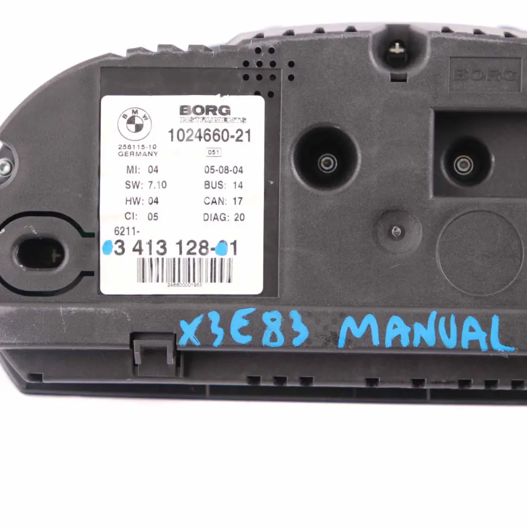 Instrument Cluster BMW X3 E83 Speedo Clocks Petrol Manual to with Part number 3413128 Instrument Cluster BMW X3 E83 Speedo Clocks Petrol Manual - SKU 3413128 - Part number 3413128