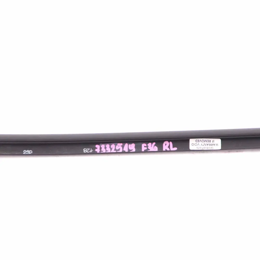 Door Weatherstrip Outer Rear Left N/S Window Finisher Strip Seal to BMW F36 with Part number 7332519 BMW F36 Door Weatherstrip Outer Rear Left N/S Window Finisher Strip Seal - SKU 7332519 - Part number 7332519