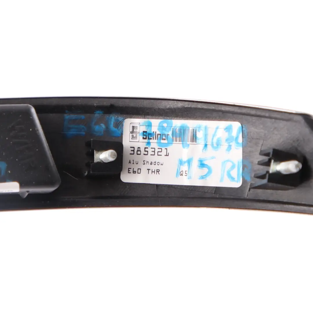 Handle Cover Trim Strip Rear Right O/S Alu Shadow 385321 to BMW E60 M5 with Part number 7899670 BMW E60 M5 Handle Cover Trim Strip Rear Right O/S Alu Shadow 385321 - SKU 7899670 - Part number 7899670