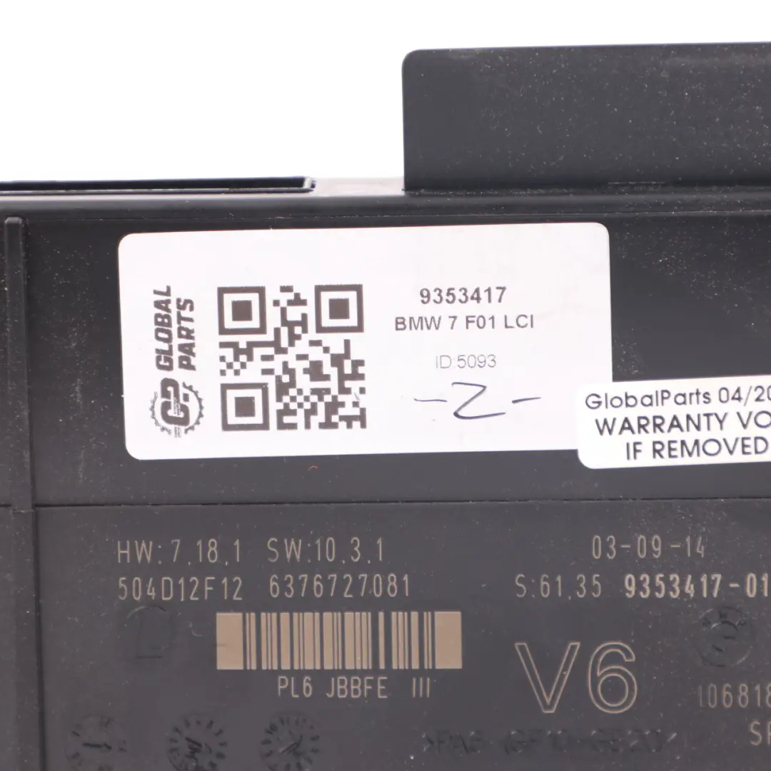 Junction Box BMW F01 LCI PL6 JBBFE III V6 Body Control Module to with Part number 9353417 Junction Box BMW F01 LCI PL6 JBBFE III V6 Body Control Module - SKU 9353417 - Part number 9353417