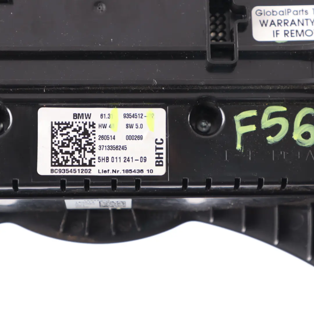 Climate Control Panel Mini F55 F56 F57 Heater Air Con A/C Switch Unit to with Part number 9354512 Climate Control Panel Mini F55 F56 F57 Heater Air Con A/C Switch Unit - SKU 9354512 - Part number 9354512