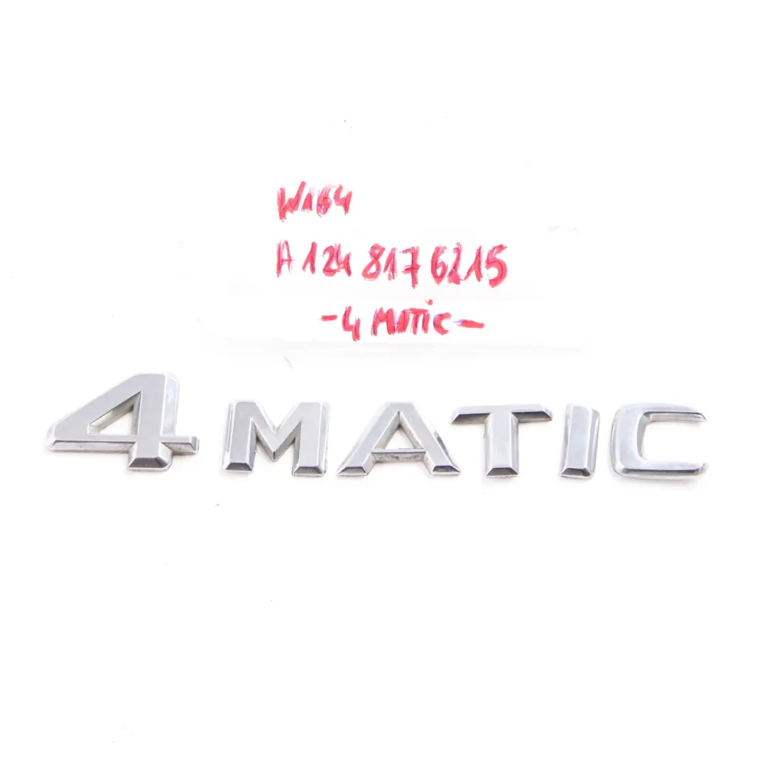 4Matic Trunk Emblem Rear Adhered Boot Badge Logo to Mercedes ML W164 with Part number A1248176215 Mercedes ML W164 4Matic Trunk Emblem Rear Adhered Boot Badge Logo - SKU A1248176215 - Part number A1248176215