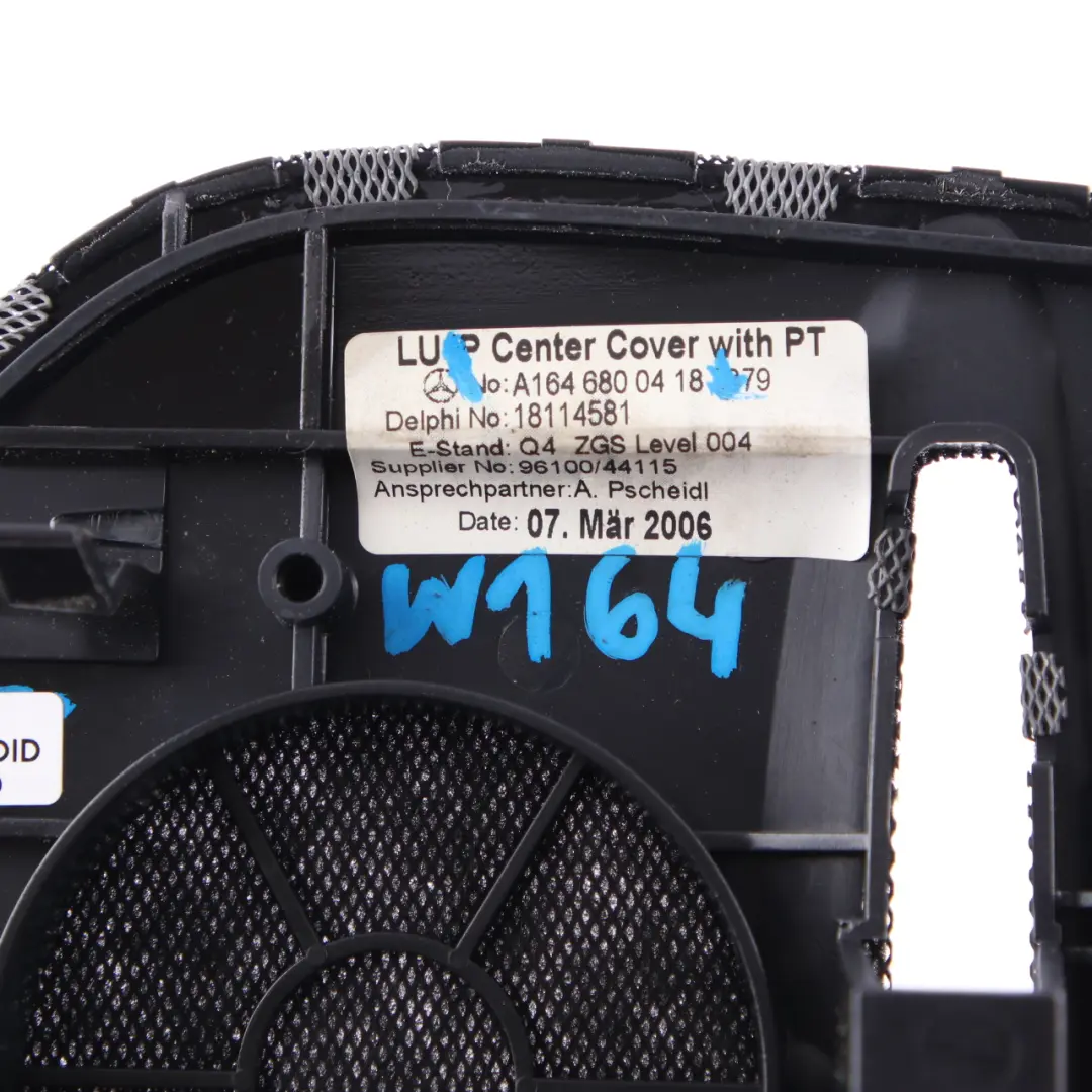 Dashboard Centre Speaker Cover Trim Panel to Mercedes ML W164 with Part number A1646800418 Mercedes ML W164 Dashboard Centre Speaker Cover Trim Panel - SKU A1646800418 - Part number A1646800418