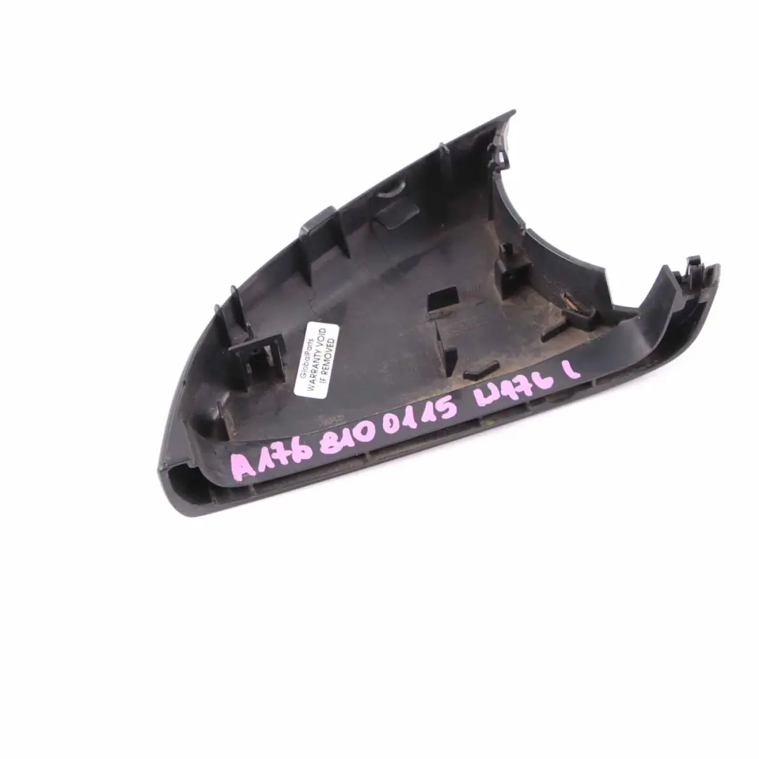 Mirror Cover Mercedes W176 W245 Front Left N/S Wing Panel Trim to with Part number A1768100115 Mirror Cover Mercedes W176 W245 Front Left N/S Wing Panel Trim - SKU A1768100115 - Part number A1768100115