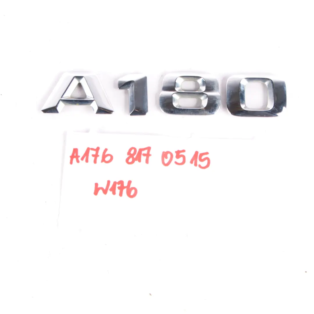 Trunk Tailgate Adhered Emblem Lettering A180 to Mercedes W176 Rear with Part number A1768170515 Mercedes W176 Rear Trunk Tailgate Adhered Emblem Lettering A180 - SKU A1768170515 - Part number A1768170515