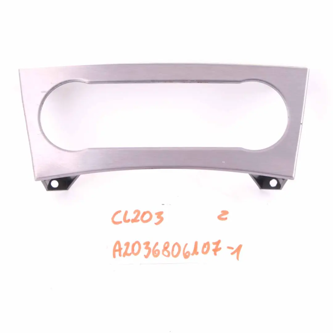 Center Console Mercedes CL203 1 Control Panel Frame Aluminium to Cover with Part number A2036806107 Cover Center Console Mercedes CL203 1 Control Panel Frame Aluminium - SKU A2036806107-1 - Part number A2036806107