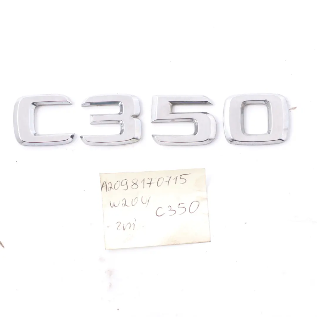 C350 Trunk Emblem Rear Adhered Boot Badge Lettering to Mercedes W204 with Part number A2098170715 Mercedes W204 C350 Trunk Emblem Rear Adhered Boot Badge Lettering - SKU A2098170715 - Part number A2098170715