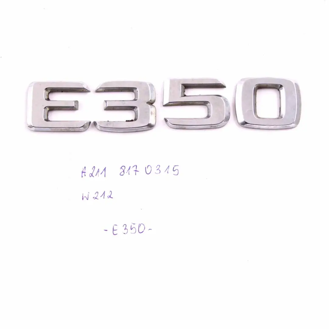 Emblem Schriftzug hinten Heckklappe aufgeklebt E350 für Mercedes W211 W212 mit Teilenummer A2118170315 Mercedes W211 W212 Emblem Schriftzug hinten Heckklappe aufgeklebt E350 - SKU A2118170315 - Teilenummer A2118170315