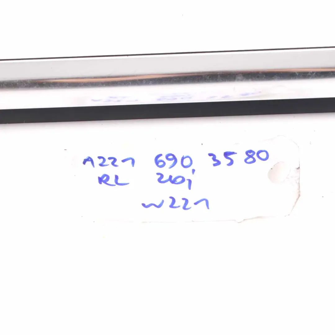 Mercedes W221 Window Strip Door Rear Left N/S Trim Moulding Chrome - SKU A2216903580 - Part number A2216903580