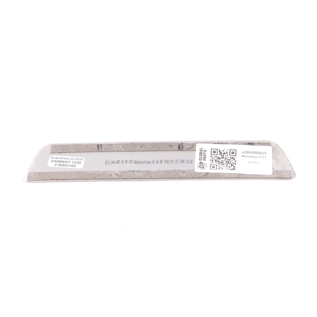  Seuil porte intérieur Mercedes C117 W176 W246 Panneau arrière droit - SKU a2466800435 - Numéro de pièce a2466800435