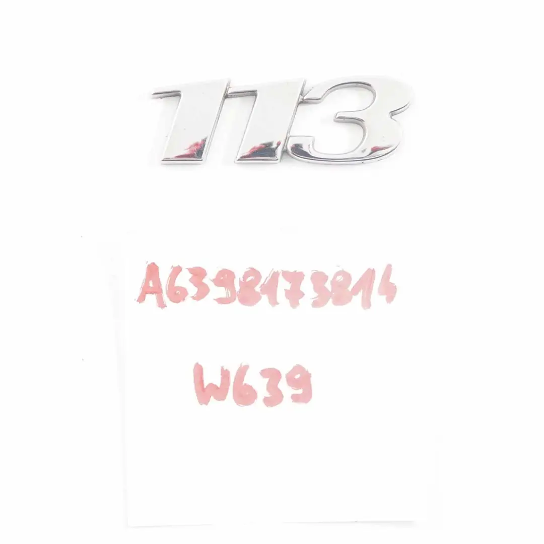 Trunk Emblem Mercedes W639 Diesel Rear Boot Tailgate Adhered Lettering 113 to with Part number A6398173814 Trunk Emblem Mercedes W639 Diesel Rear Boot Tailgate Adhered Lettering 113 - SKU A6398173814 - Part number A6398173814