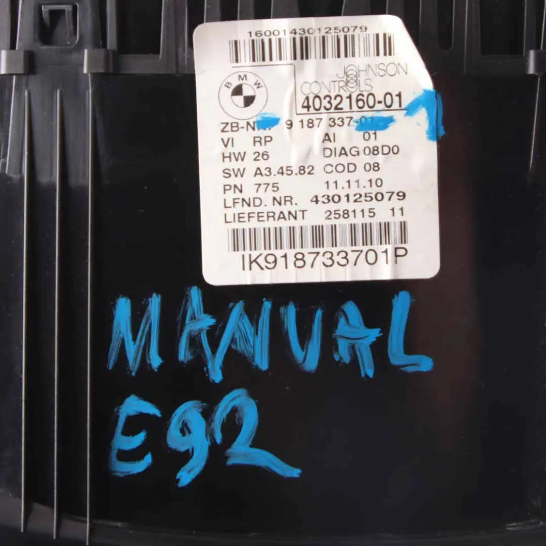 Instrument Cluster BMW E90 E91 E92 Petrol Speedo Clocks Meter Manual to with Part number 9187337 Instrument Cluster BMW E90 E91 E92 Petrol Speedo Clocks Meter Manual - SKU rhd-9187337-1 - Part number 9187337